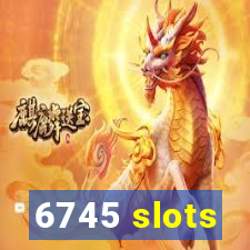 6745 slots